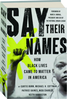 SAY THEIR NAMES: How Black Lives Came to Matter in America