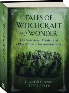 TALES OF WITCHCRAFT AND WONDER: The Venomous Maiden and Other Stories of the Supernatural