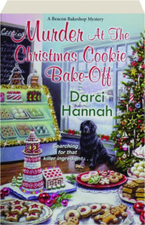 MURDER AT THE CHRISTMAS COOKIE BAKE-OFF
