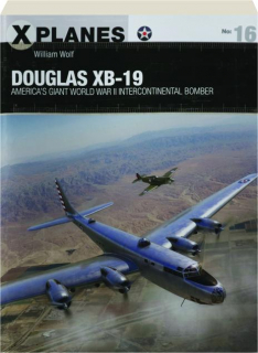 DOUGLAS XB-19: X-Planes No. 16