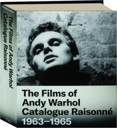 THE FILMS OF ANDY WARHOL CATALOGUE RAISSONE 1963-1965, VOLUME 2