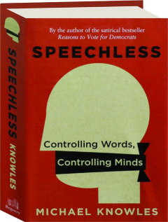 SPEECHLESS: Controlling Words, Controlling Minds