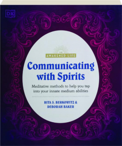 COMMUNICATING WITH SPIRITS: The Awakened Life