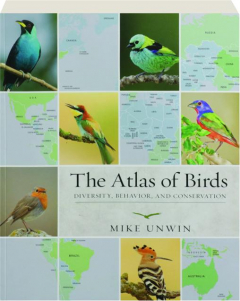 THE ATLAS OF BIRDS: Diversity, Behavior, and Conservation