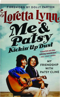 ME & PATSY KICKIN' UP DUST: My Friendship with Patsy Cline
