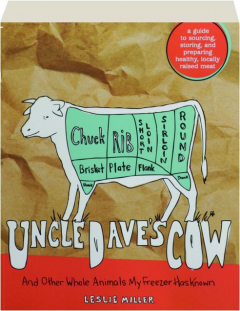 UNCLE DAVE'S COW: And Other Whole Animals My Freezer Has Known