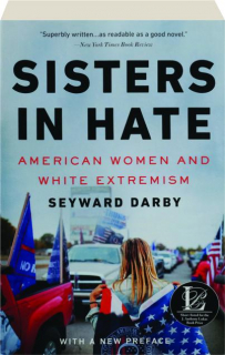 SISTERS IN HATE: American Women and White Extremism