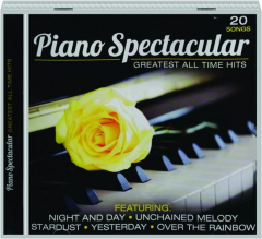 PIANO SPECTACULAR: Greatest All Time Hits