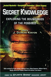 SECRET KNOWLEDGE: Exploring the Boundaries of the Possible