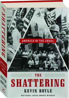 THE SHATTERING: America in the 1960s