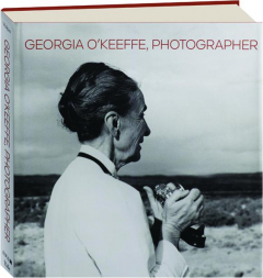GEORGIA O'KEEFFE, PHOTOGRAPHER