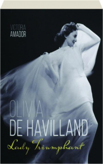 OLIVIA DE HAVILLAND: Lady Triumphant