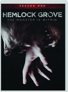HEMLOCK GROVE: Season One