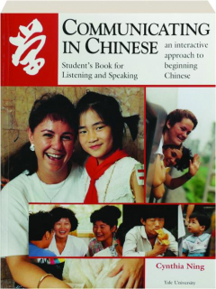 COMMUNICATING IN CHINESE: Student's Book for Listening and Speaking