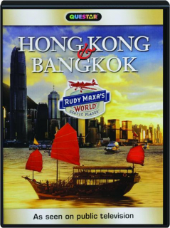HONG KONG & BANGKOK: Rudy Maxa's World