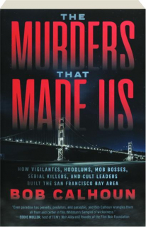 THE MURDERS THAT MADE US