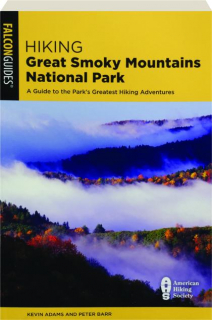 HIKING GREAT SMOKY MOUNTAINS NATIONAL PARK, THIRD EDITION