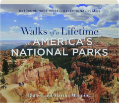 WALKS OF A LIFETIME IN AMERICA'S NATIONAL PARKS