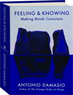 FEELING & KNOWING: Making Minds Conscious