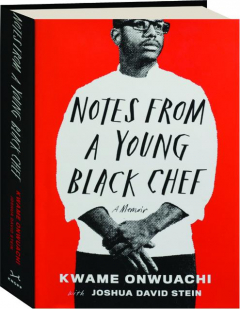 NOTES FROM A YOUNG BLACK CHEF: A Memoir