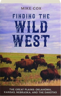 FINDING THE WILD WEST: The Great Plains