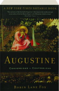AUGUSTINE: Conversions to Confessions