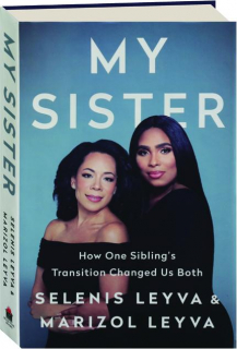 MY SISTER: How One Sibling's Transition Changed Us Both