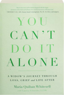 YOU CAN'T DO IT ALONE: A Widow's Journey Through Loss, Grief, and Life After
