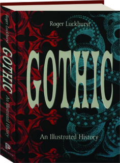 GOTHIC: An Illustrated History