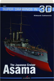 THE JAPANESE CRUISER <I>ASAMA:</I> Super Drawings in 3D