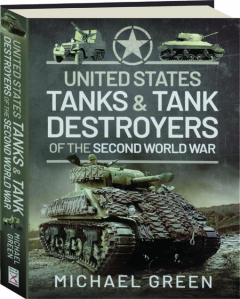 UNITED STATES TANKS & TANK DESTROYERS OF THE SECOND WORLD WAR