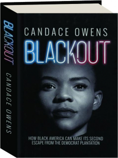 BLACKOUT: How Black America Can Make Its Second Escape from the Democrat Plantation