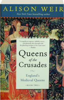 QUEENS OF THE CRUSADES: England's Medieval Queens