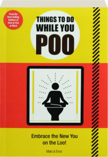 THINGS TO DO WHILE YOU POO