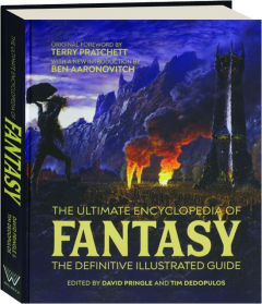 THE ULTIMATE ENCYCLOPEDIA OF FANTASY: The Definitive Illustrated Guide