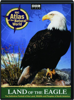 LAND OF THE EAGLE: Atlas of the Natural World