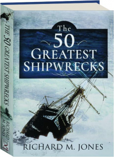THE 50 GREATEST SHIPWRECKS