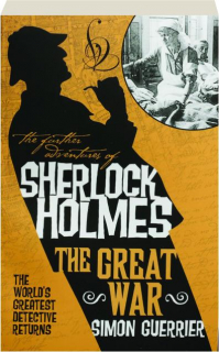 THE GREAT WAR: The Further Adventures of Sherlock Holmes