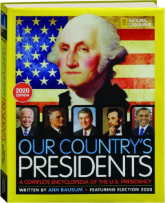 OUR COUNTRY'S PRESIDENTS: A Complete Encyclopedia of the U.S. Presidency