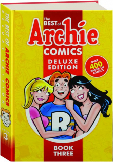 THE BEST OF <I>ARCHIE</I> COMICS, BOOK THREE