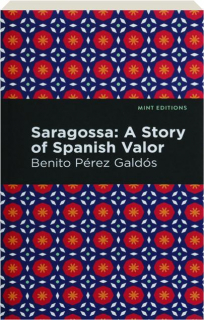 SARAGOSSA: A Story of Spanish Valor