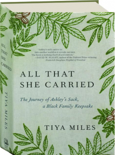 ALL THAT SHE CARRIED: The Journey of Ashley's Sack, a Black Family Keepsake