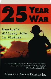 THE 25-YEAR WAR: America's Military Role in Vietnam
