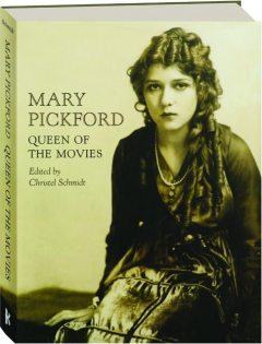 MARY PICKFORD: Queen of the Movies