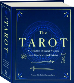 THE TAROT: A Collection of Secret Wisdom from Tarot's Mystical Origins