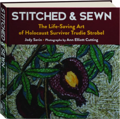 STITCHED & SEWN: The Life-Saving Art of Holocaust Survivor Trudie Strobel