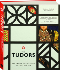 THE TUDORS: The Crown, the Dynasty, the Golden Age