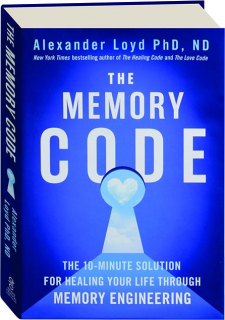 THE MEMORY CODE: The 10-Minute Solution for Healing Your Life Through Memory Engineering