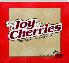 THE JOY OF CHERRIES: The Taste-Topping Fruit