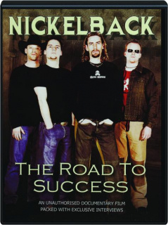 NICKELBACK: The Road to Success